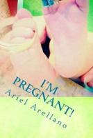 I'M Pregnant!