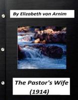 The Pastor's Wife (1914) By Elizabeth Von Arnim (World's Classics)