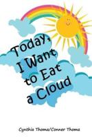 Today I Want to Eat a Cloud