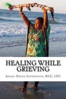 Healing While Grieving