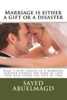 Marriage Is Either a Gift or a Disaster