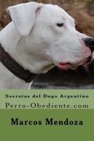 Secretos Del Dogo Argentino