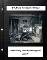 The House of the Whispering Pines (1910) (World's Classics)