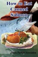 How to Eat Canned Salmon