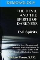 Demonology the Devil and the Spirits of Darkness Evil Spirits