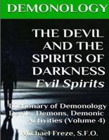 Demonology the Devil and the Spirits of Darkness Evil Spirits