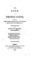 The Life of Thomas Paine, Author of Common Sense, Rights of Man, Age of Reason, Letter to The