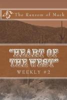 "Heart of the West" Weekly #2