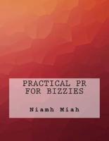 Practical Pr For Bizzies