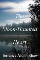 The Moon-Haunted Heart (50 Short Stories)