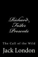 Richard Foster Presents "The Call of the Wild"