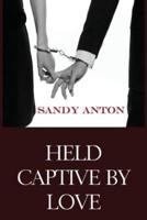 Held Captive by Love