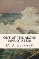 Out of the Aeons (Annotated)
