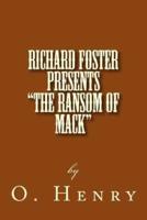 Richard Foster Presents "The Ransom of Mack"