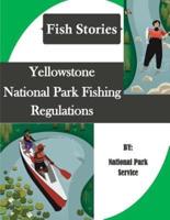 Yellowstone National Park Fishing Regulations (Fish Stories)