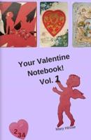 Your Valentine Notebook! Vol. 1