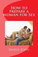 How to Prepare a Woman for Sex