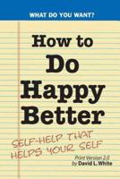 How to Do Happy Better