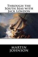 Through the South Seas With Jack London