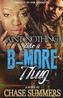 Ain't Nothing Like A B-More Thug