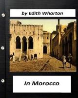 In Morocco (1920) by Edith Wharton (Travel)