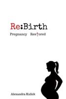 Re:Birth: Pregnancy Restored