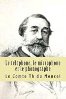 Le Telephone, Le Microphone Et Le Phonographe