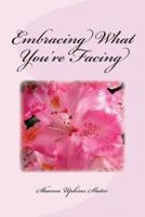 Embracing What You're Facing