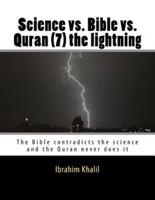 Science Vs. Bible Vs. Quran (7) the Lightning