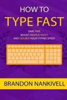 How to Type Fast