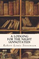 A Lodging For the Night (Annotated)