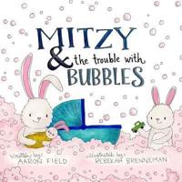 Mitzy and the Trouble With Bubbles