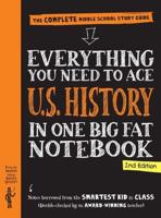 Everything You Need to Ace U.S. History in One Big Fat Notebook