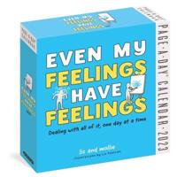 Even My Feelings Have Feelings Page-A-Day Calendar 2023