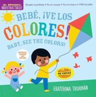 Bebé, Ãve Los Colores! = Baby, See the Colors!
