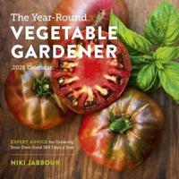 The Year-Round Vegetable Gardener Wall Calendar 2025