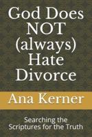 God Does NOT (Always) Hate Divorce
