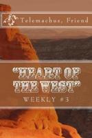 "Heart of the West" Weekly #3