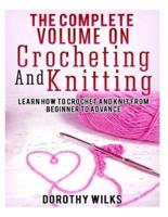 The Complete Volume on Crocheting and Knitting