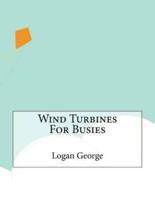 Wind Turbines For Busies