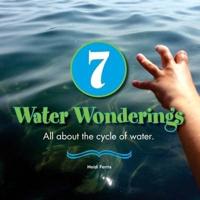 7 Water Wonderings