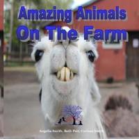 Amazing Animals On The Farm
