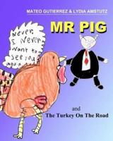 Mr PIG and The Turkey On The Road