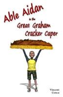 Able Aidan in the Great Graham Cracker Caper