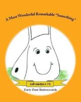 A Most Wonderful Remarkable "Something"