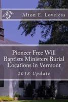Pioneer Free Will Baptists Ministers Burial Locations in Vermont