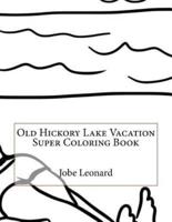 Old Hickory Lake Vacation Super Coloring Book