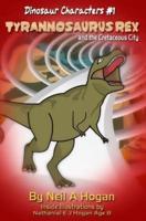 Tyrannosaurus Rex and the Cretaceous City. Dinosaur Characters 1