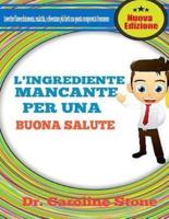 L'ingrediente Mancante Per Una Buona Salute