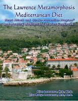 The Lawrence Metamorphosis Mediterranean Diet Heart Attack and Stroke Prevention Program(c) And Healthy Mediterranean Diet Cookbook